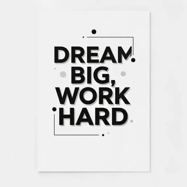 A motivational poster with the quote "Dream Big, Work Hard" in stylized font, minimalist… - Black Forest Labs Flux 2 Pro