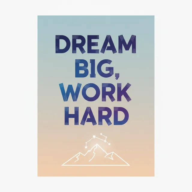 A motivational poster with the quote "Dream Big, Work Hard" in stylized font, minimalist… - Google Nano Banana (2.5 Flash)
