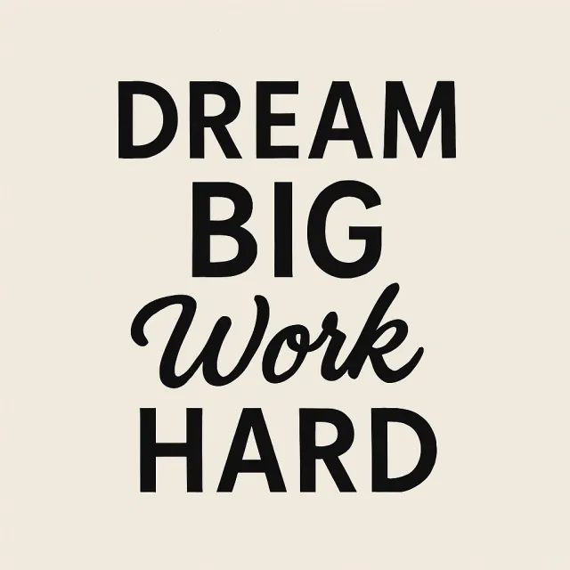 A motivational poster with the quote "Dream Big, Work Hard" in stylized font, minimalist… - OpenAI ChatGPT 4o